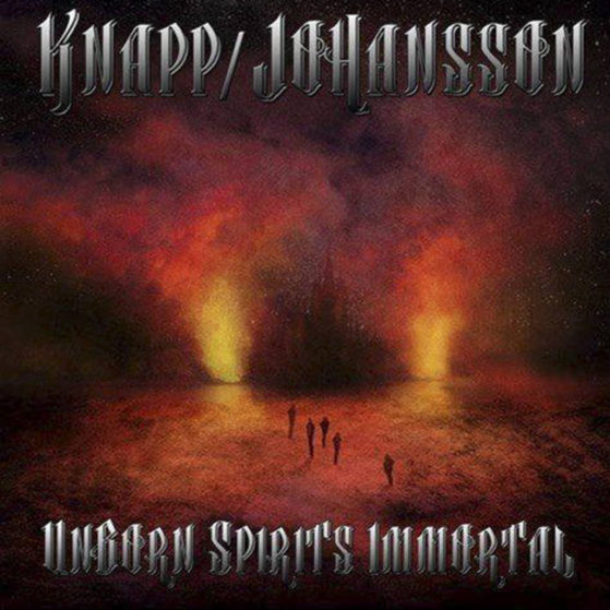 Knapp/Johansson Unborn Spirits Immortal